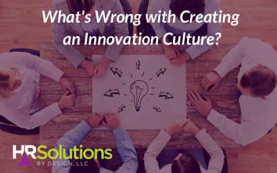 What’s Wrong with Creating an Innovation Culture?