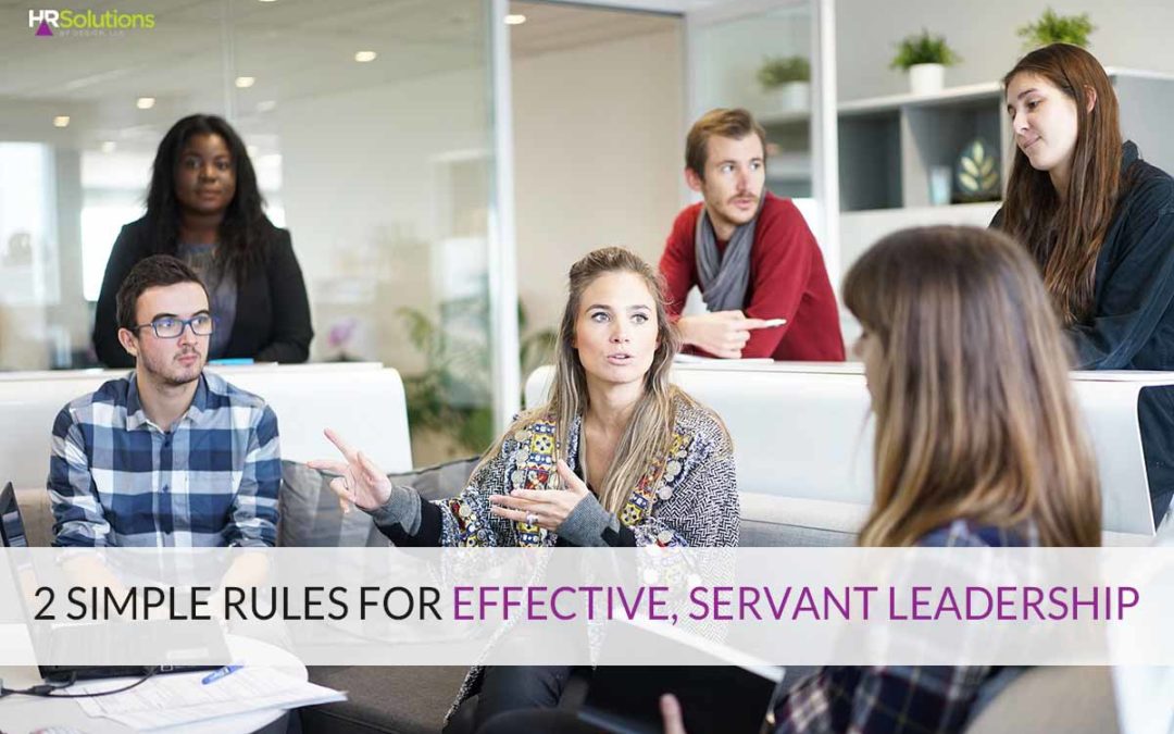Two Simple Rules for Effective, Servant Leadership